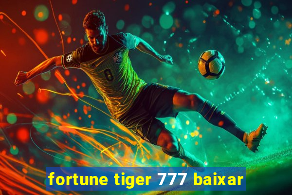 fortune tiger 777 baixar